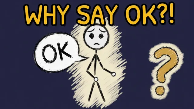Munchrd: Why do we say OK?